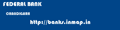 FEDERAL BANK  CHANDIGARH     banks information 